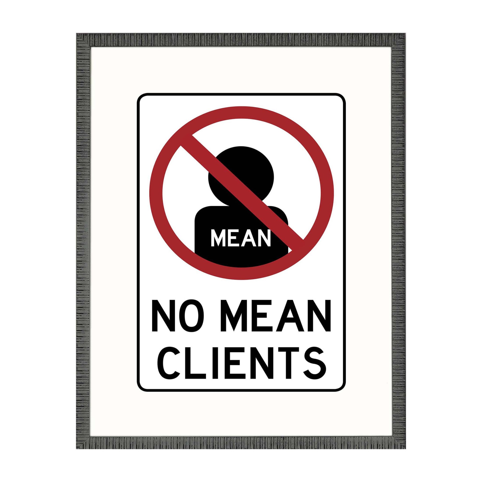 No Mean Clients Framed Art Black Picture Frame Print Wall Art